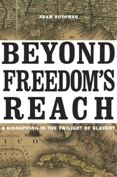 Hardcover Beyond Freedom's Reach: A Kidnapping in the Twilight of Slavery Book