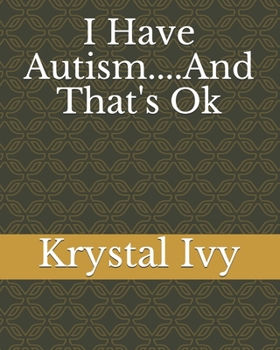 Paperback I Have Autism....And That's Ok Book