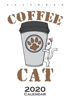 Coffee Cat Calendar 2020: Annual Calendar for Cat and animal lovers