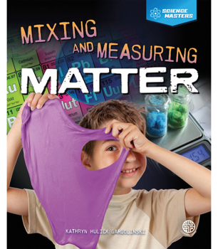 Paperback Mixing and Measuring Matter Book