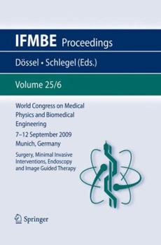 Paperback World Congress on Medical Physics and Biomedical Engineering September 7 - 12, 2009 Munich, Germany: Vol. 25/VI Surgery, Mimimal Invasive Intervention Book