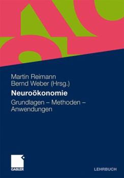 Paperback Neuroökonomie: Grundlagen - Methoden - Anwendungen [German] Book