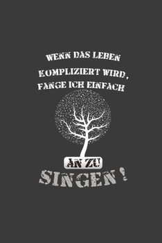 Paperback Wenn das Leben kompliziert wird fange ich einfach an zu singen: Jahres-Kalender f?r das Jahr 2020 im DinA-5 Format f?r Musikerinnen und Musiker Musik [German] Book