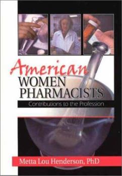 Hardcover American Women Pharmacists: Contributions to the Profession Book