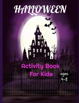 Paperback HALLOWEEN Activity Book For Kids: Preschoolers and educational activity workbook Ages 4-8 with cute pages related to Halloween season (Word search, co Book