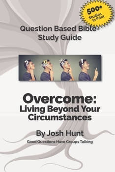 Paperback Overcome: Living Beyond Your Circumstances: Good Questions Have Small Groups Talking Book