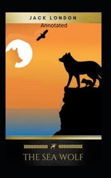 Paperback The Sea-Wolf Annotated Book