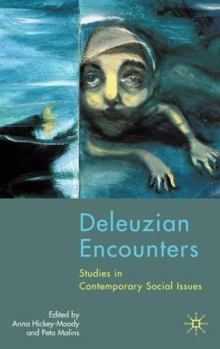 Hardcover Deleuzian Encounters: Studies in Contemporary Social Issues Book