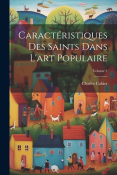 Paperback Caractéristiques Des Saints Dans L'art Populaire; Volume 2 [French] Book