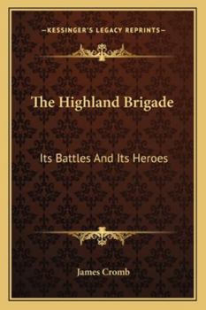 Paperback The Highland Brigade: Its Battles And Its Heroes Book