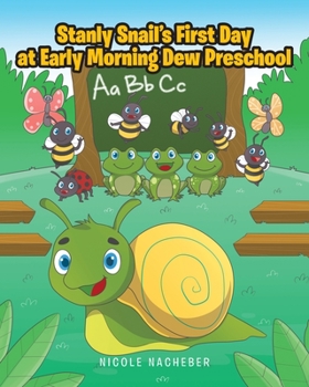 Paperback Stanly Snail's First Day at Early Morning Dew Preschool Book