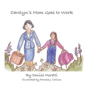 Paperback Carolyn's Mom Goes to Work Book