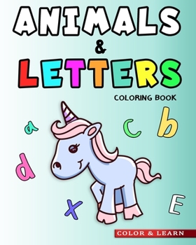 Paperback Animals & Letters Coloring Book: ABC Learning for Kids with Large Easy to Color Alphabets and Animal Drawings Book