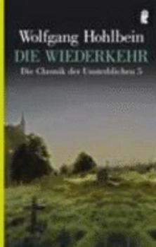 Die Wiederkehr - Book #5 of the Die Chronik der Unsterblichen