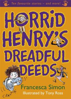 Hardcover Horrid Henry's Dreadful Deeds. Francesca Simon Book