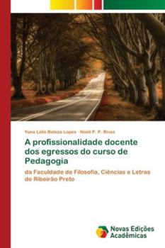 Paperback A profissionalidade docente dos egressos do curso de Pedagogia [Portuguese] Book