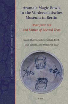 Hardcover Aramaic Magic Bowls in the Vorderasiatisches Museum in Berlin: Descriptive List and Edition of Selected Texts Book