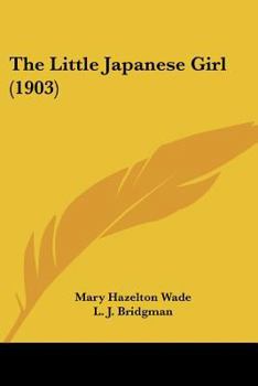 Paperback The Little Japanese Girl (1903) Book