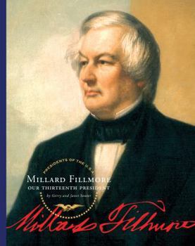 Millard Fillmore: Our 13th President (Our Presidents) - Book  of the Spirit of America: Our Presidents