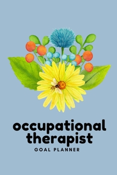 Paperback Occupational Therapist Goal Planner: Visualization Journal and Planner Undated Book