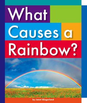 Library Binding What Causes a Rainbow? Book