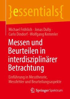 Paperback Messen Und Beurteilen in Interdisziplinärer Betrachtung: Einführung in Messtheorie, Messfehler Und Beurteilungsaspekte [German] Book