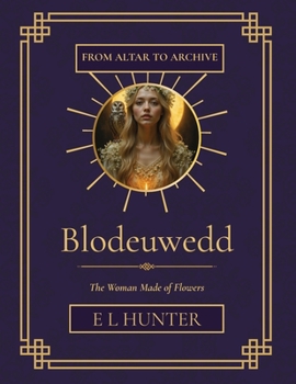 Paperback Blodeuwedd: The Woman Made of Flowers Book
