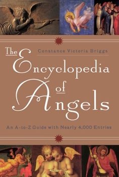 Paperback The Encyclopedia of Angels: An A-to-Z Guide with Nearly 4,000 Entries Book