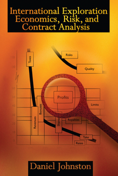 Hardcover International Exploration Economics, Risk, and Contract Analysis Book