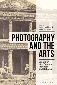 Paperback Photography and the Arts: Essays on 19th Century Practices and Debates Book
