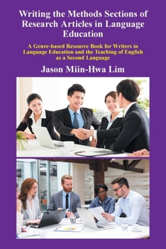 Paperback Writing the Methods Sections of Research Articles in Language Education: A Genre-Based Resource Book for Writers in Language Education and the Teachin Book