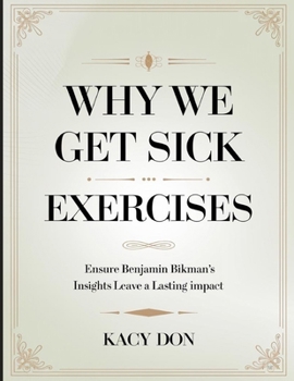 Paperback Why We Get Sick Exercises: Ensure Benjamin Bikman's Insights Leave a Lasting Impact Book