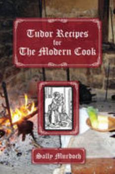 Paperback Tudor Recipes for the Modern Cook Book