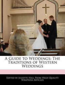 A Guide to Weddings : The Traditions of Western Weddings
