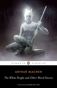 The White People and Other Weird Stories - Book #2 of the Best Weird Tales of Arthur Machen
