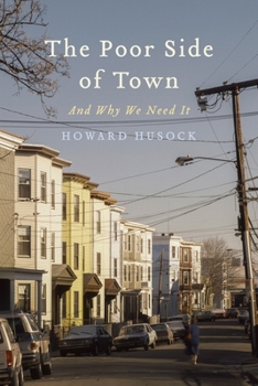 Hardcover The Poor Side of Town: And Why We Need It Book