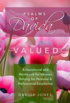 Paperback Psalms of Davida - Valued: A Devotional and Workbook for Women Striving for Personal & Professional Excellence Book