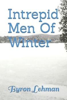 Paperback Intrepid Men Of Winter Book