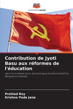 Contribution de Jyoti Basu aux réformes de l'éducation (French Edition)