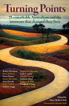 Paperback Turning Points: 25 Remarkable Australians and the Moments That Changed Their Lives Book