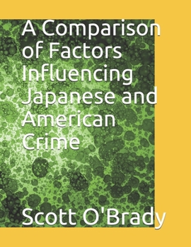 Paperback A Comparison of Factors Influencing Japanese and American Crime Book