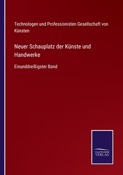 Paperback Neuer Schauplatz der Künste und Handwerke: Einunddreißigster Band [German] Book