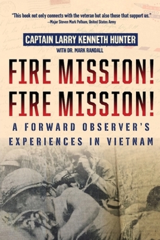 Paperback Fire Mission! Fire Mission!: A Forward Observer's Experiences in Vietnam Book