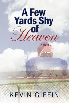 Paperback A Few Yards Shy of Heaven Book