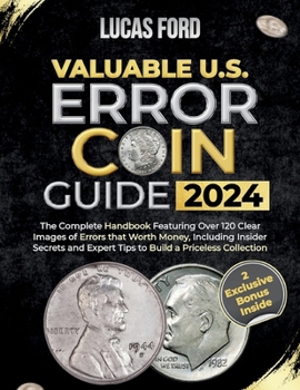 Error Coin Books Valuable U.S. Error Coin Guide 2024: The... book