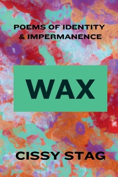 Paperback Wax: Poems of Identity & Impermanence Book