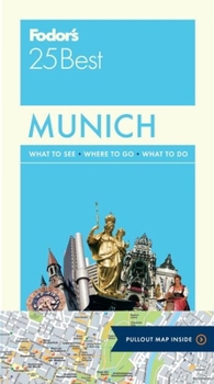 Fodor's Munich's 25 Best, 4th Edition