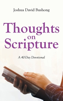 Paperback Thoughts on Scripture: A 40-Day Devotional Book
