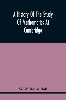 Paperback A History Of The Study Of Mathematics At Cambridge Book