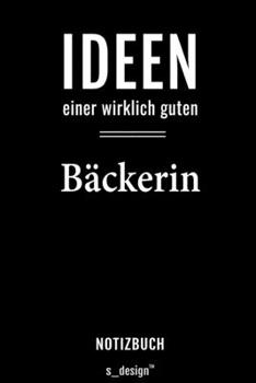 Paperback Notizbuch f?r B?cker / B?ckerin: Originelle Geschenk-Idee [120 Seiten liniertes blanko Papier] [German] Book